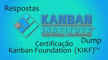 DUMP - Kanban Foundation (KIKF) - CertiProf - Respostas