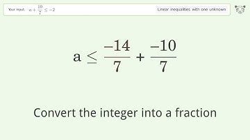 Solving Linear Inequalities: a+10/7 is Smaller Than or Equal to -2