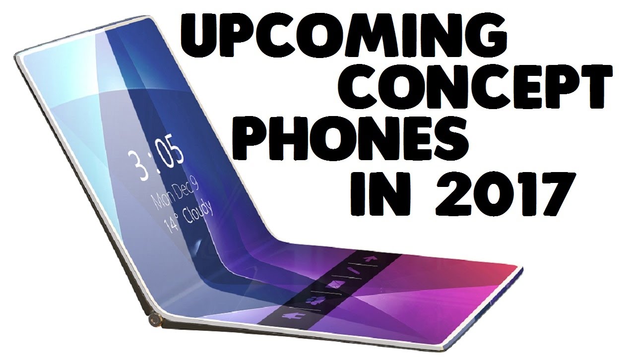 Upcoming Concept Phones in 2017 [ Future Smartphones ]