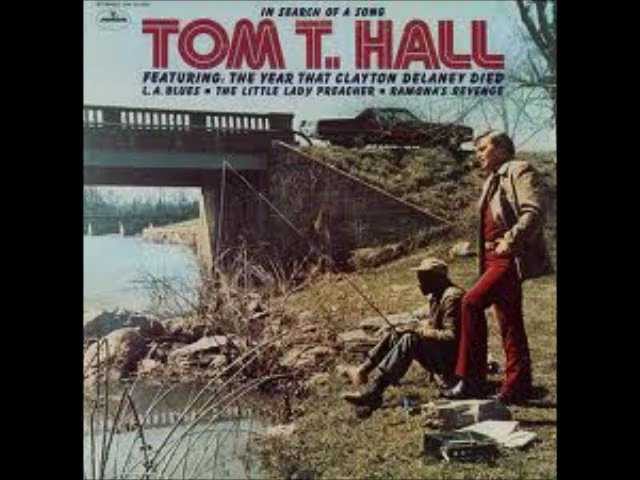 TOM T. HALL - THE YEAR THAT CLAYTON DELANEY DIED