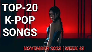 TOP-20 K-POP SONGS | NOVEMBER 2023 - WEEK 2