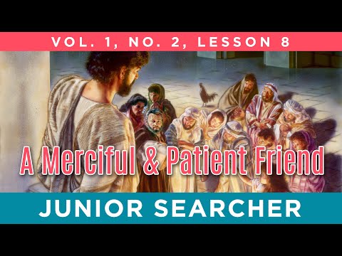 A Merciful and Patient Friend | Lesson 8 - Junior Searcher Vol. 1 No. 2