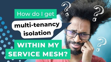 How do I get multi-tenancy isolation within my service mesh?