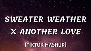 sweater weather x another love {tiktok mashup}