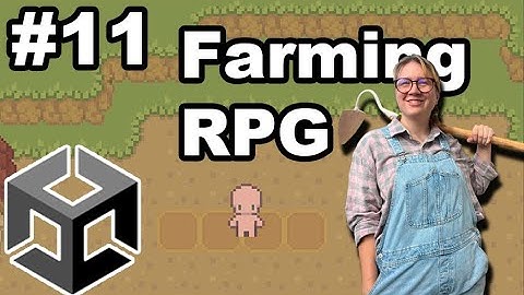 11. How to make a 2D RPG in Unity - Starting the plowing mechanic