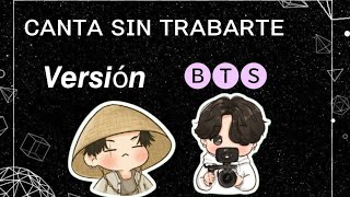 canta sin trabarte versión BTS