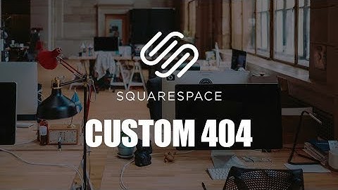 Squarespace Tutorial: Creating a Custom 404 Error Page