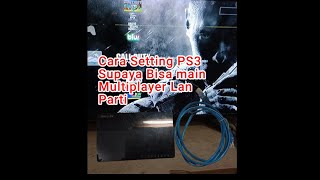 Cara Setting PS3 Supaya Bisa Main Multiplayer Lan Party