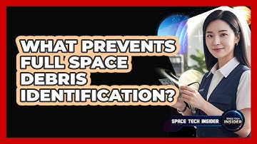 What Prevents Full Space Debris Identification?
