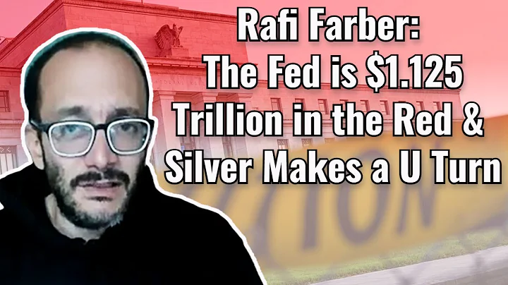 Rafi Farber: The Fed is $1.125 Trillion in the Red...