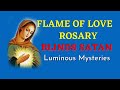 Flame of love rosary  luminous rosary  how to blind satan