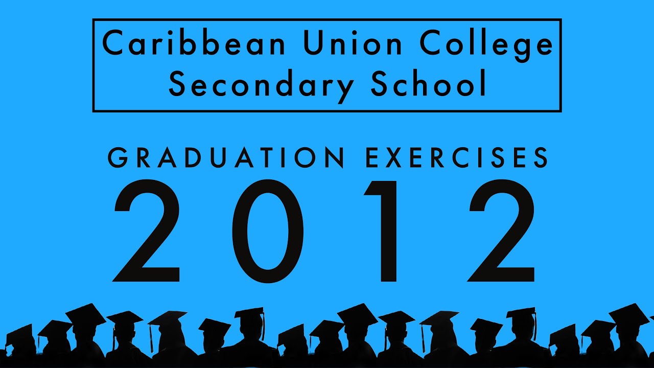 Caribbean Union College Secondary School | Graduation 2012