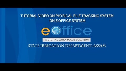 E OFFICE TUTORIAL (STATE IRRIGATION DEPARTMENT::ASSAM)