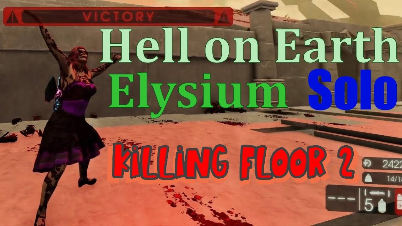 Killing Floor 2 - HELL 0N EARTH - Solo - Elysium - Medic lvl 23 - Dr ...