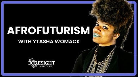 Ytasha Womack | Afrofuturism: Hope as Transformative Social Technology