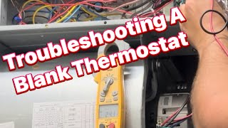Troubleshooting A Blank Thermostat!
