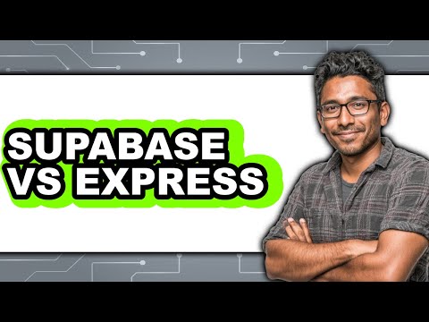 Supabase vs Express - Which Is Better?