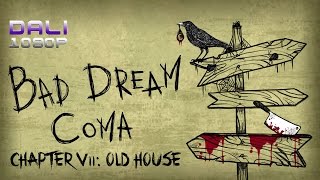 Bad Dream: Coma - Part 5 - Chapter VII: Old House Walkthrough (Road to Good Ending)