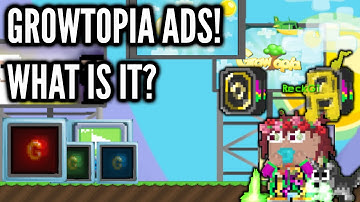 UPDATE INFO + GROWTOPIA ADS, HOW IT WORKS! || Growtopia