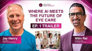 The Focal Point Podcast — Where AI Meets the Future of Eye Care | Ep. 1 Trailer | Maximeyes AI