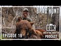 EP. 19 - Brad Hunt - Being Authentic, Building Relationships, Making Good Films