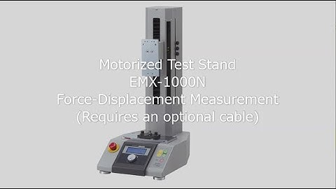 【Users Guide】Motorized Test Stand EMX-1000N Force-Displacement Measurement