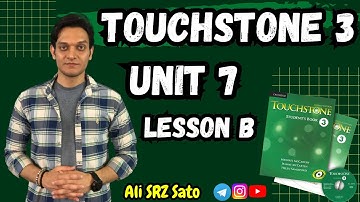 آموزش زبان انگلیسی ادامه کتاب تاچ‌استون ۳ (Unit 7 lesson B) TouchStone 3