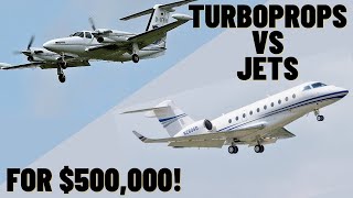 Jets vs Turboprops - Which is best for $500,000???