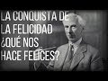 ¿Qué nos hace felices? La conquista de la felicidad, Bertrand Russell