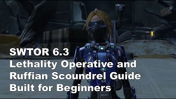 SWTOR 6.3: Lethality Operative  Guide