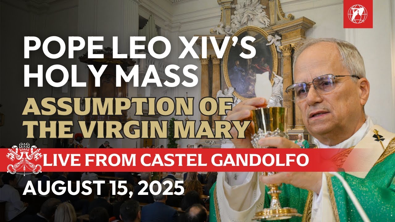 LIVE from Castel Gandolfo: Pope Leo XIV's Mass - Assumption of the Virgin Mary – August 15, 2025 LIVE from Castel Gandolfo: Pope Leo XIV's Mass - Assumption of the Virgin Mary – August 15, 2025