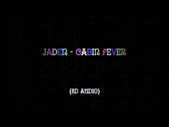 Jaden - Cabin Fever