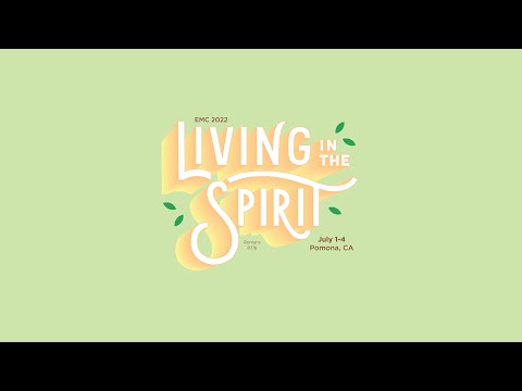 EMC 2022: Living in the Spirit = Recap =