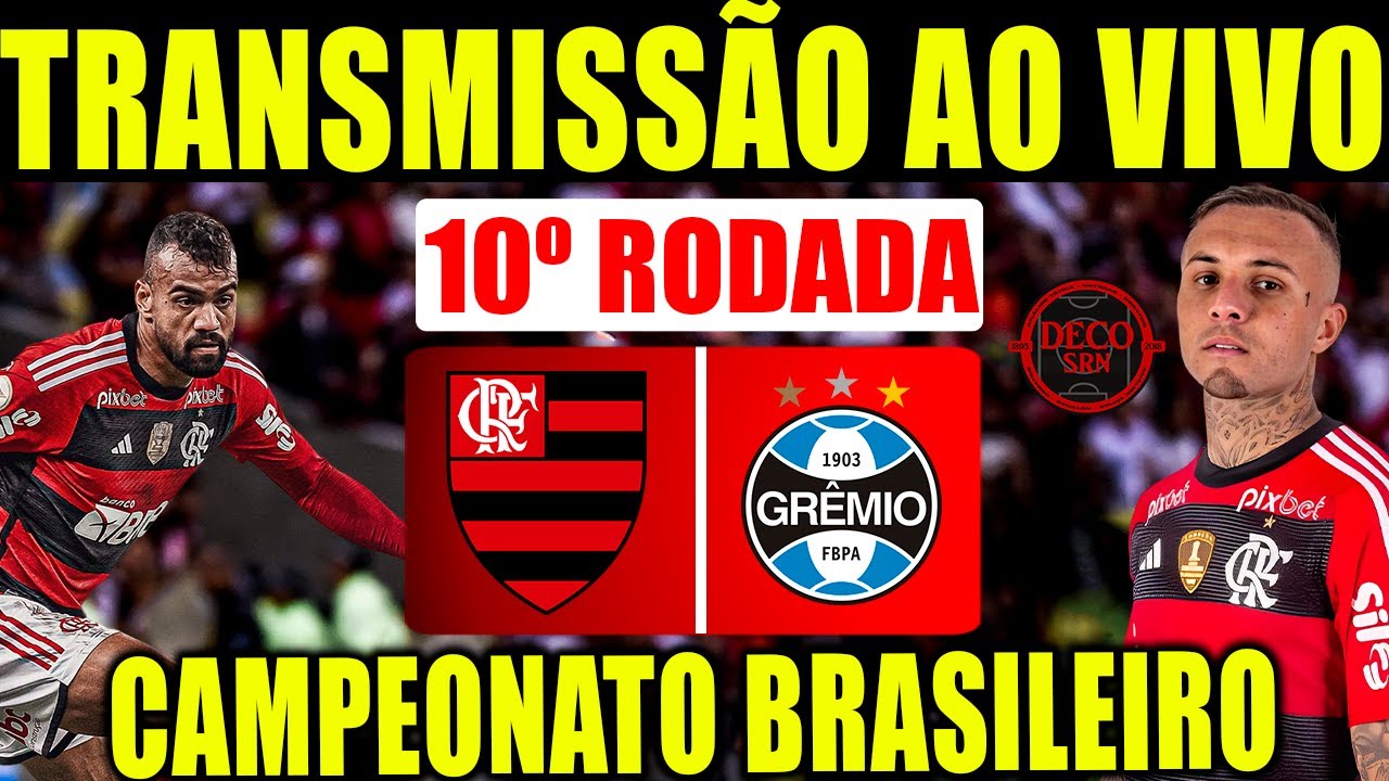 FLAMENGO X GRÊMIO TRANSMISSÃO AO VIVO DIRETO DO MARACANÃ - CAMPEONATO  BRASILEIRO 2023 10ª RODADA 