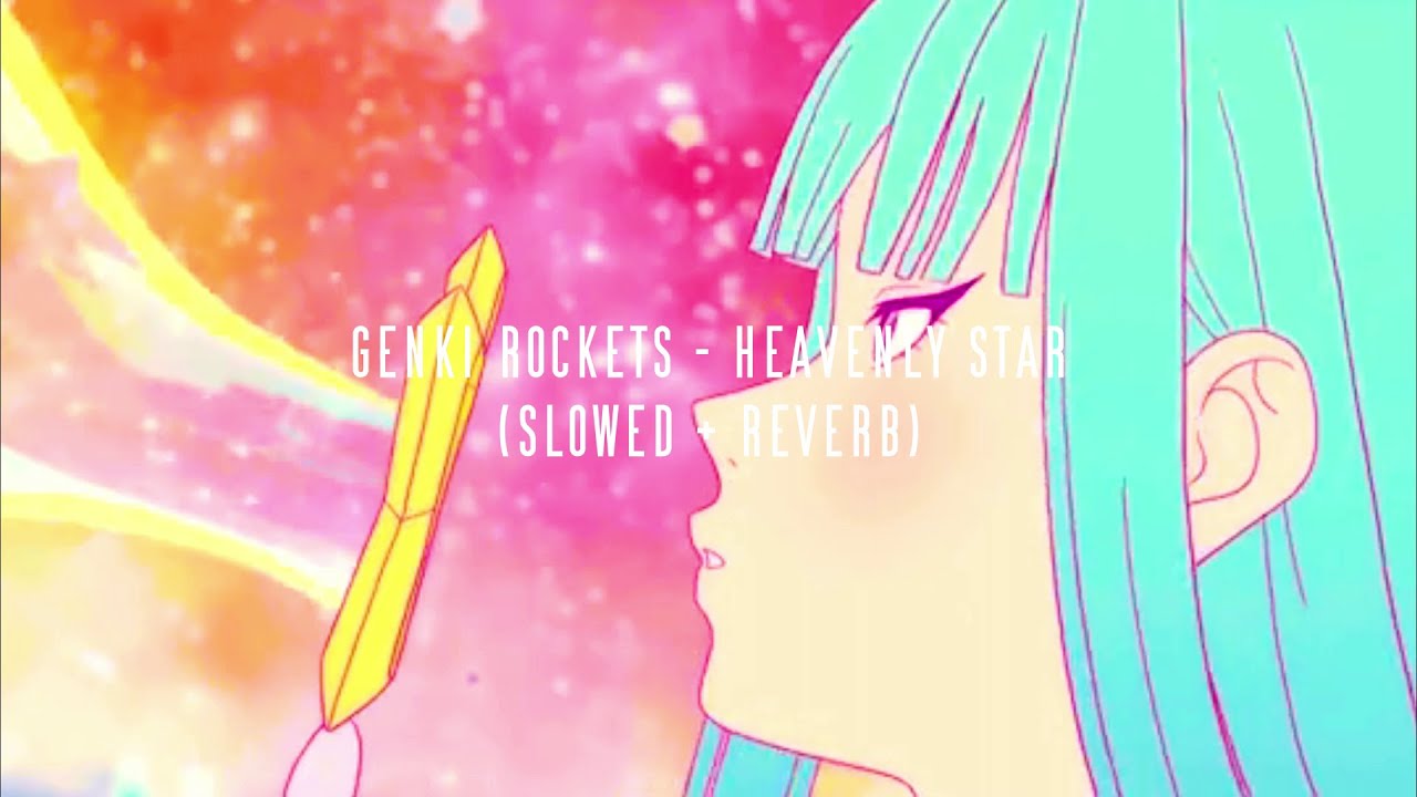 genki rockets - heavenly star (slowed + reverb) - YouTube