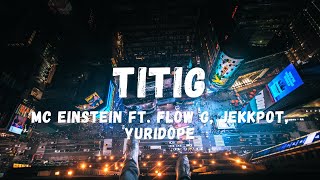 Mc Einstein - Titig Ft. Flow G, Jekkpot, Yuridope Lyrics Lyric Zone