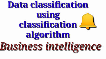 DATA CLASSIFICATION USING CLASSIFICATION ALGORITHM || BUSINESS INTELLIGENCE||TYBSCIT
