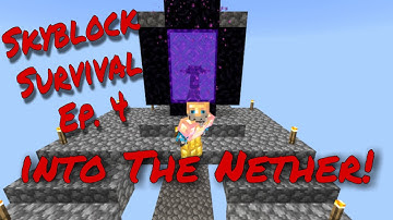 Skyblock Survival EP. 4 Into the Nether