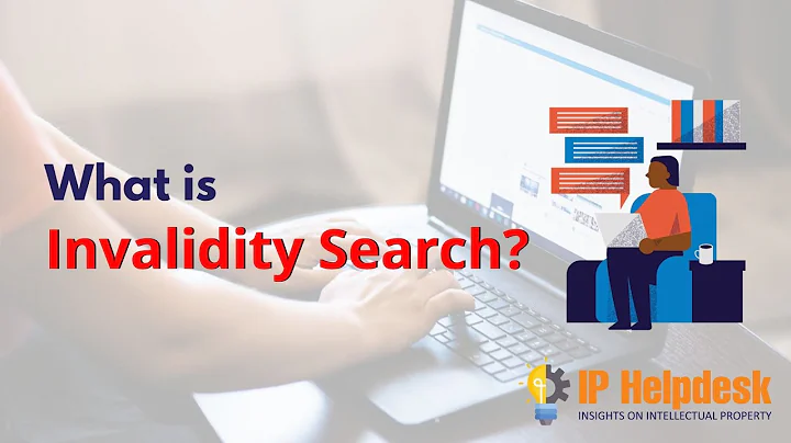 What is Invalidity Search? | Intellectual Property | IP Helpdesk