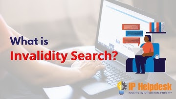 What is Invalidity Search? | Intellectual Property | IP Helpdesk