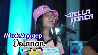 Della Monica - Mbok Anggep Dolanan | Live Cover