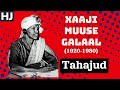 Xaaji Muuse Galaal Tahajud