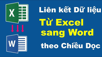 Liên kết dữ liệu từ Excel sang Word theo chiều dọc #myexcel