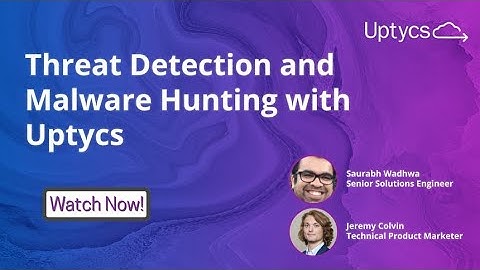 Threat Detection and Malware Hunting | Uptycs Live