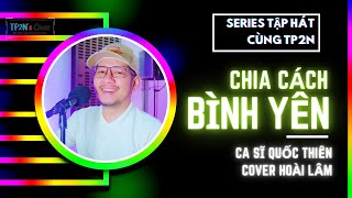 Chia Cách Bình Yên Tone Hoài Lâm | Tập Hát LIVE cùng Thầy Phong 2Note