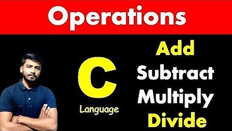 Mathematical operation in C language | add | Subtract | Multiply | Divide | in Hindi