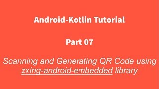 Android Kotlin 07 :  Generating and Scanning QR Code using zxing-android-embedded Library screenshot 2