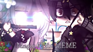 Magic Flute MEME (gacha club)