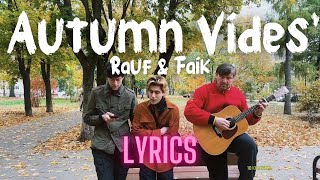 Autumn Vides - Rauf & Faik ( LYRICS )