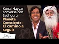 Planeta Consciente: el camino a seguir - Kunal Nayyar conversa con Sadhguru